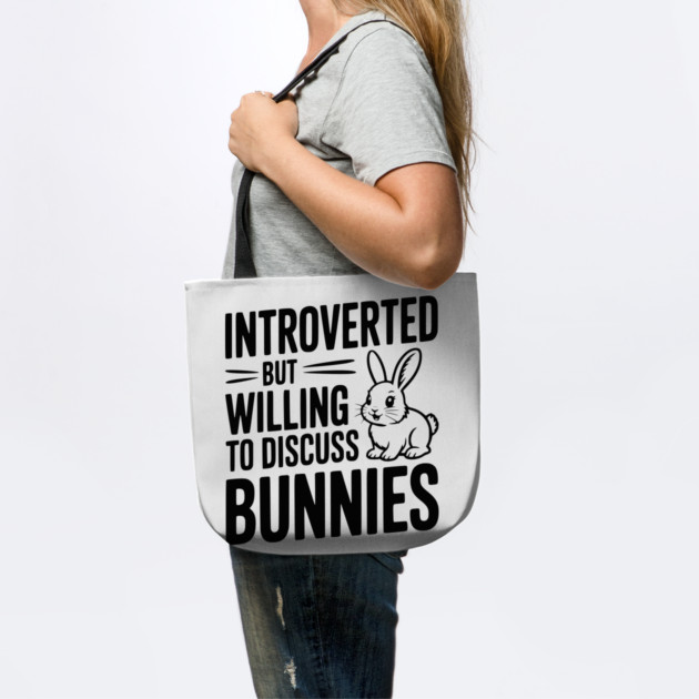 Introverted but Willing to Discuss Bunnies by Frank Ring