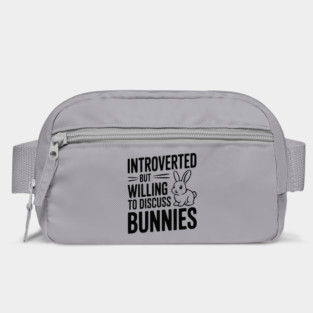 Introverted but Willing to Discuss Bunnies Bag