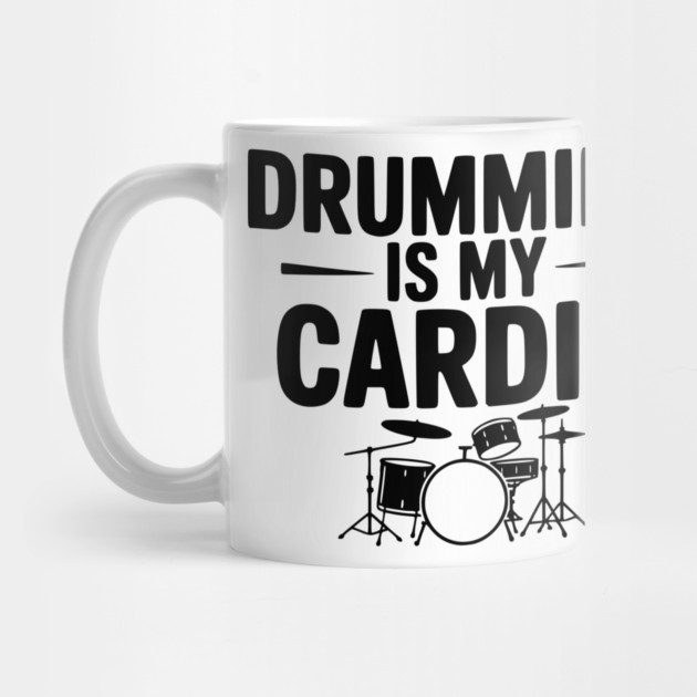 Drumming is My Cardio by Frank Ring