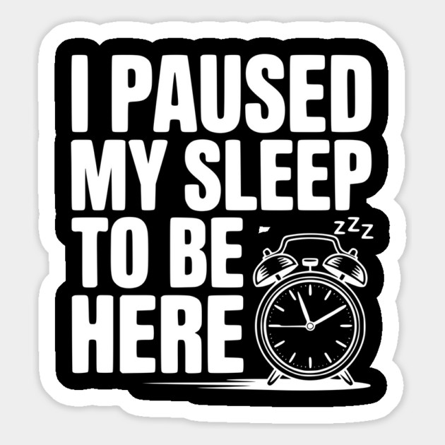 I Paused My Sleep To Be Here Magnet by Frank Ring