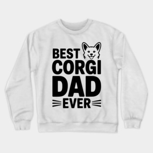 Best Corgi Dad Ever Crewneck Sweatshirt