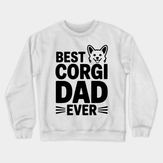 Best Corgi Dad Ever Crewneck Sweatshirt by Frank Ring