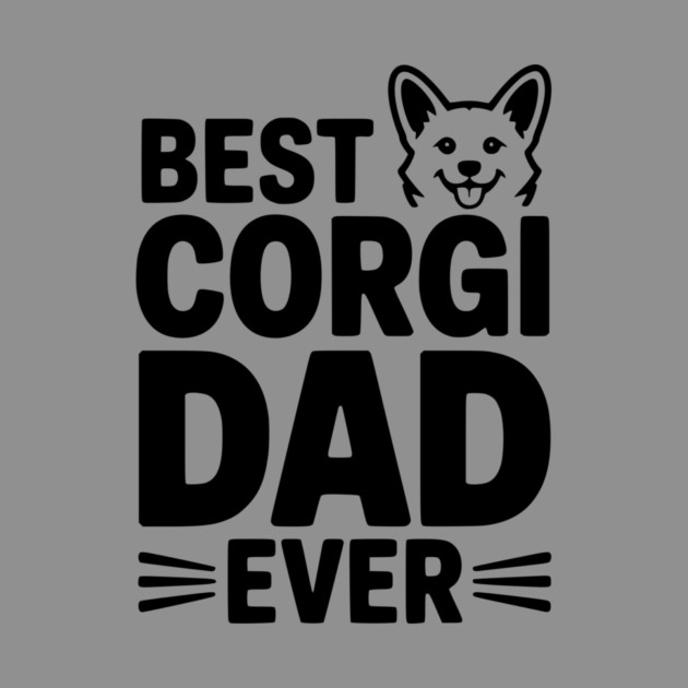 Best Corgi Dad Ever by Frank Ring