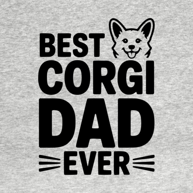Best Corgi Dad Ever by Frank Ring