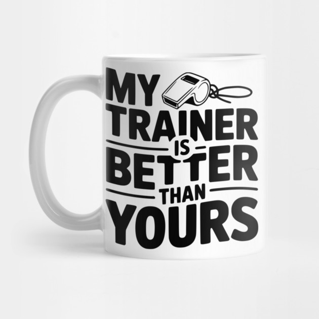My Trainer is Better Than Yours by Frank Ring