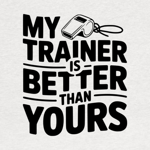 My Trainer is Better Than Yours by Frank Ring