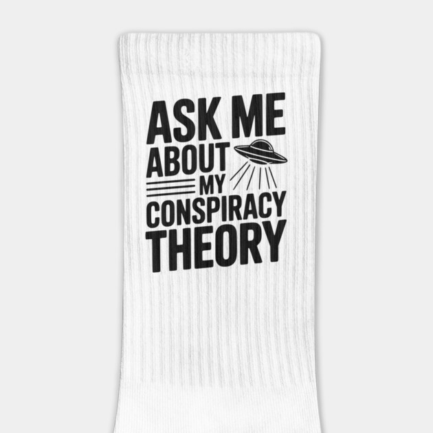 Ask Me About My Conspiracy Theory by Frank Ring