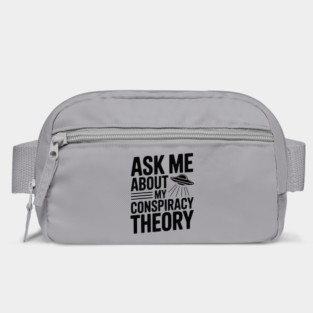 Ask Me About My Conspiracy Theory Bag