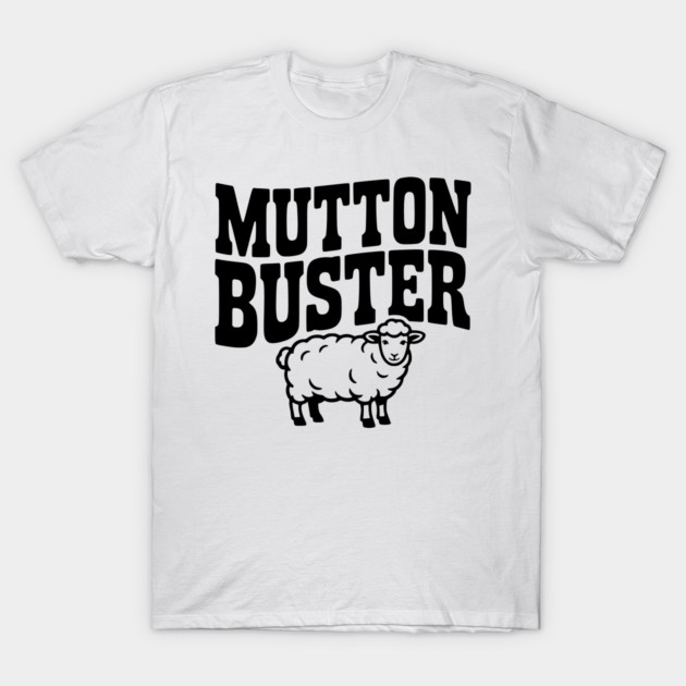 Mutton Buster T-Shirt by Frank Ring