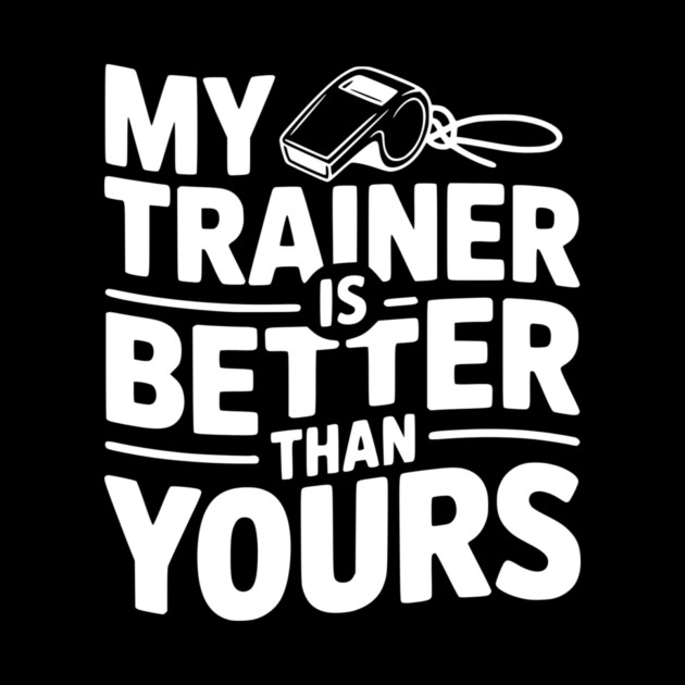 My Trainer is Better Than Yours by Frank Ring