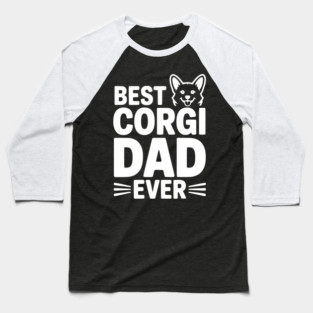Best Corgi Dad Ever Baseball T-Shirt