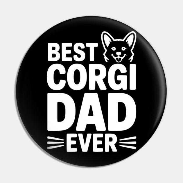 Best Corgi Dad Ever Pin by Frank Ring