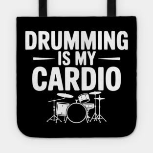 Drumming is My Cardio Tote