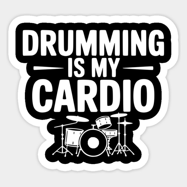 Drumming is My Cardio Sticker by Frank Ring