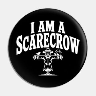 I Am a Scarecrow Pin