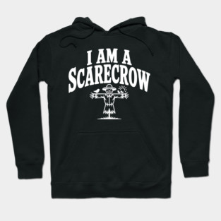 I Am a Scarecrow Hoodie