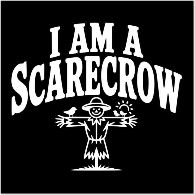 I Am a Scarecrow Wall Art by Frank Ring