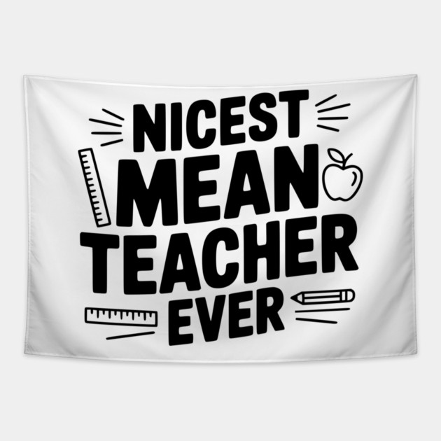 Nicest Mean Teacher Ever Tapestry by Frank Ring