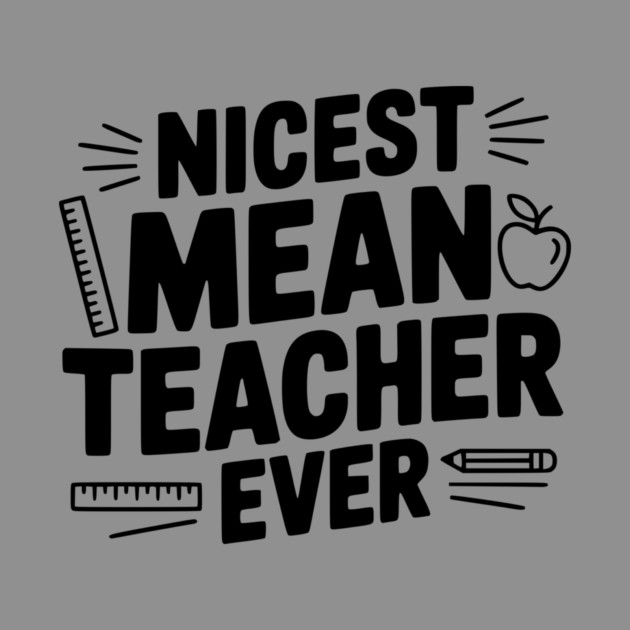 Nicest Mean Teacher Ever by Frank Ring