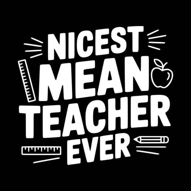 Nicest Mean Teacher Ever by Frank Ring