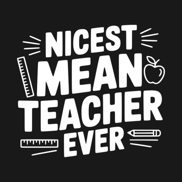 Nicest Mean Teacher Ever by Frank Ring