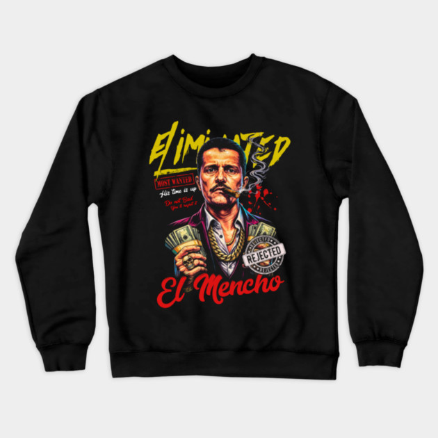 Don't be mean You'll regret it .El Mencho Crewneck Sweatshirt by Donald's Store 2