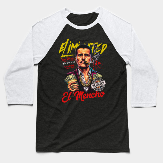 Don't be mean You'll regret it .El Mencho Baseball T-Shirt by Donald's Store 2