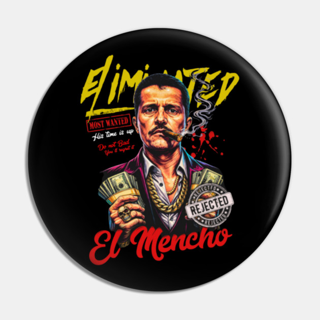 Don't be mean You'll regret it .El Mencho Pin by Donald's Store 2