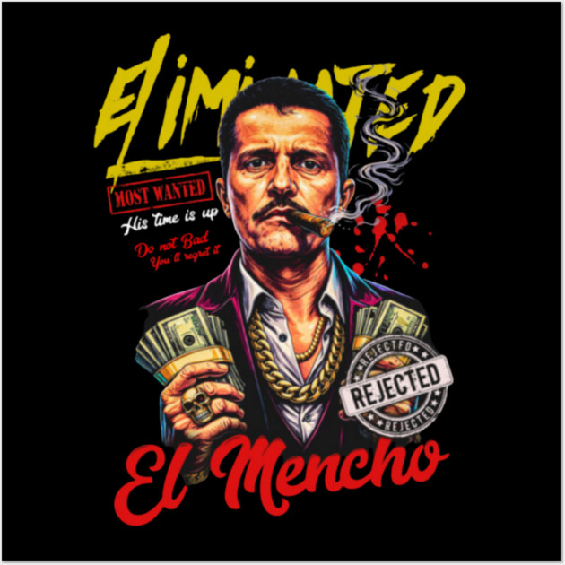 Don't be mean You'll regret it .El Mencho Wall Art by Donald's Store 2