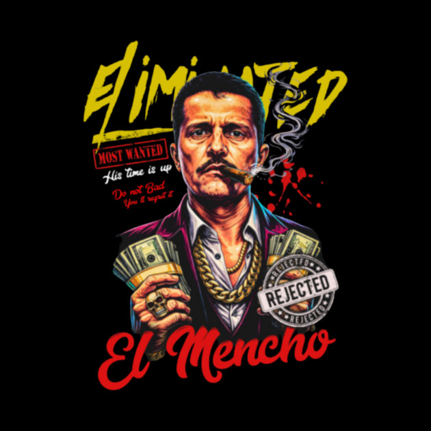 Don't be mean You'll regret it .El Mencho by Donald's Store 2