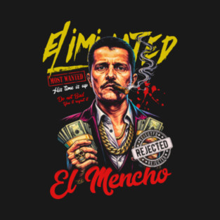 Don't be mean You'll regret it .El Mencho T-Shirt