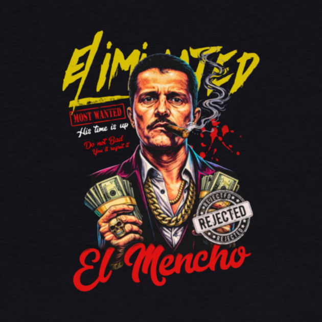 Don't be mean You'll regret it .El Mencho by Donald's Store 2