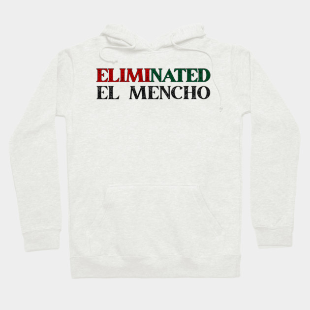 Eliminated El Mencho Hoodie by Donald's Store 2