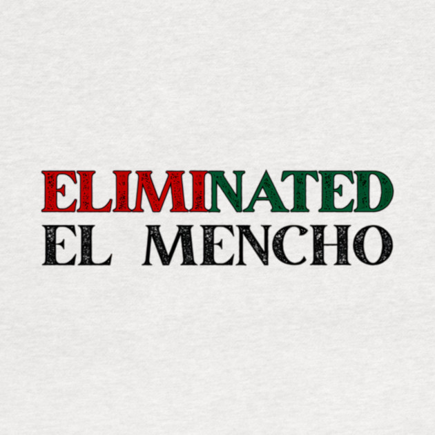 Eliminated El Mencho by Donald's Store 2