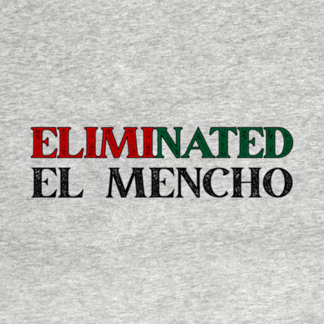 Eliminated El Mencho by Donald's Store 2