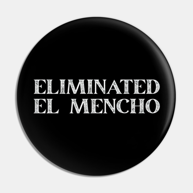 Eliminated El Mencho Pin by Donald's Store 2