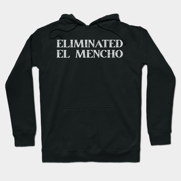 Eliminated El Mencho Hoodie by Donald's Store 2