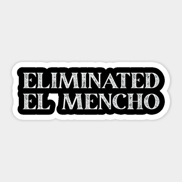 Eliminated El Mencho Sticker by Donald's Store 2