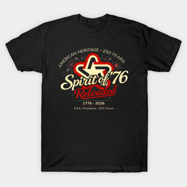 Spirit of 76 Reloaded T-Shirt by CrazyGirl