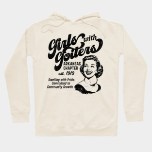 Girls with Goiters (Arkansas Chapter) Hoodie