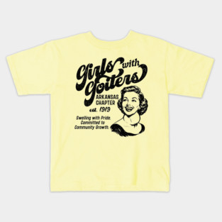 Girls with Goiters (Arkansas Chapter) Kids T-Shirt