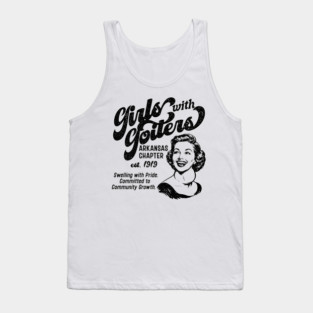 Girls with Goiters (Arkansas Chapter) Tank Top
