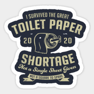 I Survived The Great Toilet Paper Shortage 2020 Sticker