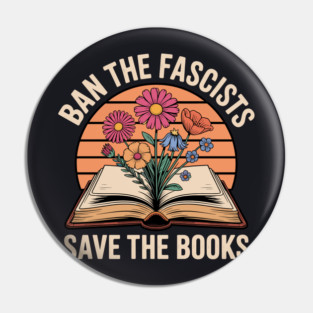 Ban The Fascists Save The Books Pin