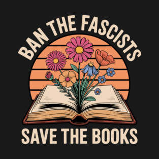 Ban The Fascists Save The Books T-Shirt