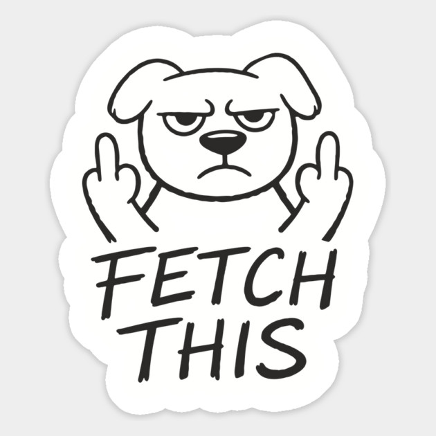Fetch This Grumpy Dog Owner Middle Finger Magnet by Anticorporati