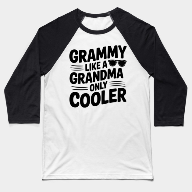 Grammy Like a Grandma Only Cooler Baseball T-Shirt by Frank Ring