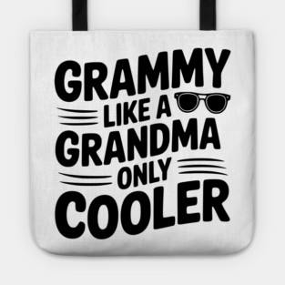 Grammy Like a Grandma Only Cooler Tote