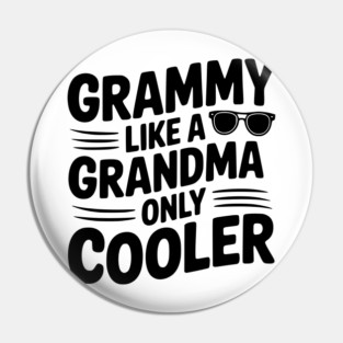 Grammy Like a Grandma Only Cooler Pin