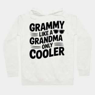 Grammy Like a Grandma Only Cooler Hoodie